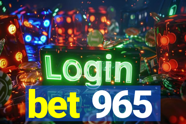 bet 965